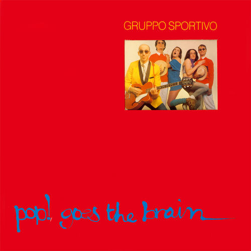 Gruppo Sportivo -  Pop! Goes the Brain